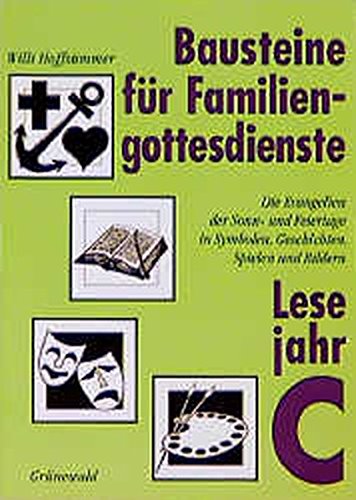 Download Bausteine für Familiengottesdienste, Lesejahr C Download Bausteine für Familiengottesdienste, Lesejahr C