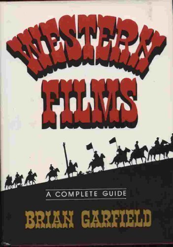 Download Western films: A complete guide by Brian Garfield (1982-08-02) Download Western films: A complete guide by Brian Garfield (1982-08-02)