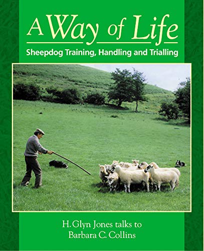 Télécharger A Way of Life: Sheepdog Training, Handling and Trialling Gratuit