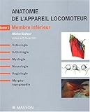 Anatomie de l'appareil locomoteur, tome 1 : Membre inférieur