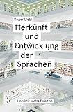 Herkunft und Entwicklung der Sprachen: Linguistik kontra Evolution by 