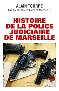 Histoire de la police judiciaire de Marseille par Tourre