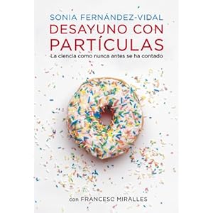 Desayuno con partículas: La ciencia como nunca antes se ha contado