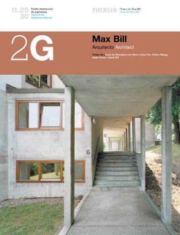 2G N.29/30 Max Bill. Arquitecto (2G: International Architecture Review Series)