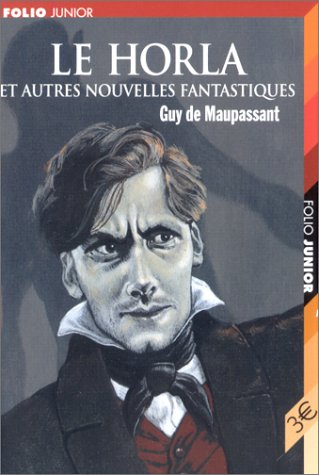 Le   Horla : et autres nouvelles fantastiques