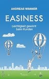 EASINESS: Leichtigkeit gewinnt beim Kunden by
