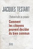 Image de L'Humanitude au pouvoir. Comment les citoyens peuvent décider du bien commun: Comment les citoyens peuvent décider du bien commun