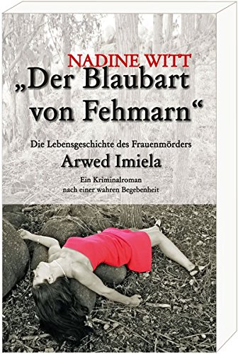 Der Blaubart Von Fehmarn Die Lebensgeschichte Des Frauenmorders Arwed Imiela Pdf Online Fredrikvanesa