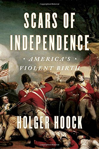 Scars of Independence: America's Violent Birth