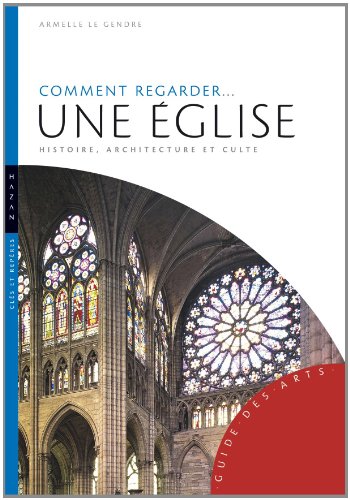 couverture de : Comment regarder... Une &eacute;glise, histoire, culte, symboles