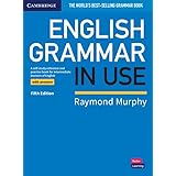 English Grammar in Use Book with Answers: A Self-study Reference and Practice Book for Intermediate Learners of English