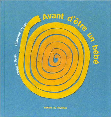 couverture de : Avant d'&ecirc;tre un b&eacute;b&eacute;