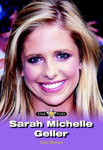 Star Files: Sarah Michelle Geller Paperback