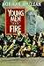Young Men and Fire by 