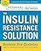 Produktbild The Insulin Resistance Solution: Reverse Pre-Diabetes, Repair Your Metabolism, Shed Belly Fat, and Prevent Diabetes - with more than 75 recipes by Dana Carpender