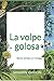 Produktbild La volpe golosa: Racconti del Bosco e di montagna (bambini dai 2 ai 9 anni, Band 3)