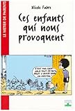 Ces enfants qui nous provoquent
