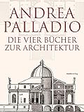 Die Vier Bücher zur Architektur by Andrea Palladio
