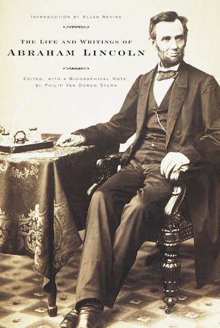 The Life and Writings of Abraham Lincoln (Modern Library)
