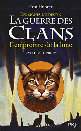 La guerre des Clans, cycle IV - tome 04 : L'empreinte de la lune (4) La guerre des Clans, cycle IV - tome 04 : L'empreinte de la lune (4)