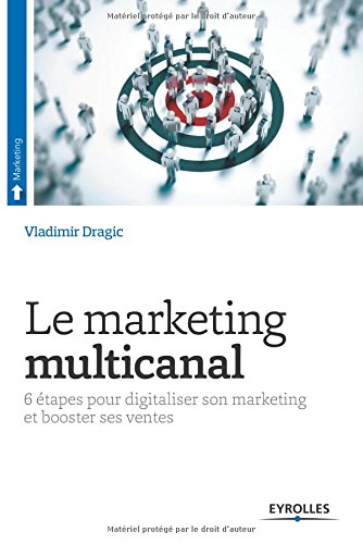 Télécharger Le marketing multicanal : 6 étapes pour digitaliser son marketing et booster ses ventes PDF Ebook En Ligne Télécharger Le marketing multicanal : 6 étapes pour digitaliser son marketing et booster ses ventes PDF Ebook En Ligne
