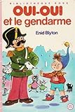 Oui-Oui et le gendarme : Collection : Bibliothèque rose cartonnée