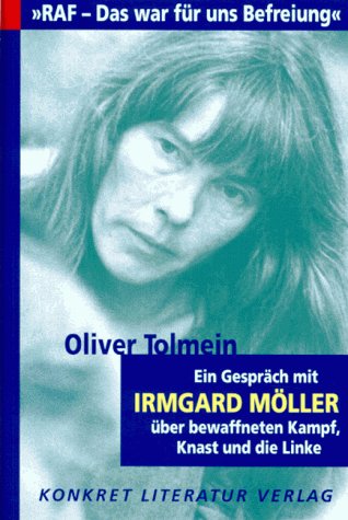 Download RAF - Das war für uns Befreiung: Ein Gespräch mit Irmgard Möller über bewaffneten Kampf, Knast und die Linke