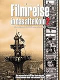  Filmreise in das alte Köln 2