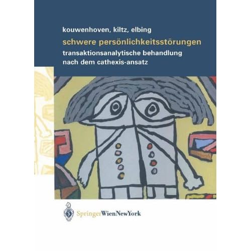 [PDF] Schwere Persönlichkeitsstörungen: Transaktionsanalytische Behandlung nach dem Cathexis-Ansatz KOSTENLOS DOWNLOAD