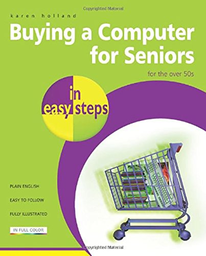 Download Buying a Computer for Seniors in Easy Steps: for the Over 50's