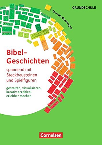 Preisvergleich Produktbild Bibelgeschichten spannend mit Steckbausteinen und Spielfiguren: gestalten, visualisieren, kreativ erzählen, erlebbar machen!. Kopiervorlagen mit CD-ROM