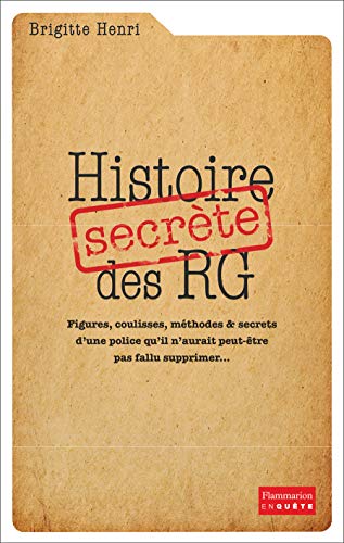 Histoire secrète des RG Histoire secrète des RG