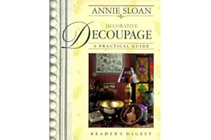 Annie Sloan Decorative Decoupage: A Practical Guide