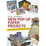 New Pop-Up Paper Projects: Step-by-step paper engineering for all ages