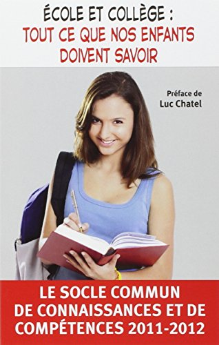 Download Ecole et collège : tout ce que nos enfants doivent savoir : Le socle commun de connaissances et de compétences Download Ecole et collège : tout ce que nos enfants doivent savoir : Le socle commun de connaissances et de compétences