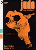 Image de Judo par ceintures, orange, verte, tome 2. Conforme à la nouvelle progression d'enseignement