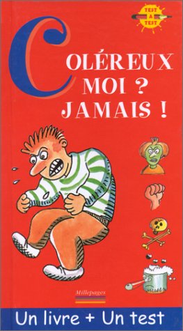 couverture de : Col&eacute;reux moi ? Jamais !