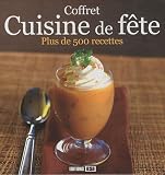 Image de Cuisine de fête : Plus de 500 recettes en 4 volumes : Chocolat, délicieux desserts; 140 recettes de fête; 140 recettes de verrines exquises; 140 ve