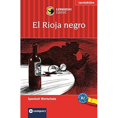 El Rioja negro: Compact Lernkrimi. Spanisch Aufbauwortschatz - Niveau B2