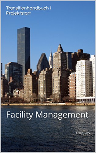 Transitionhandbuch ii projektbetrieb und abschluss facility management german edition
