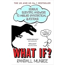 What If?: Serious Scientific Answers to Absurd Hypothetical Questions