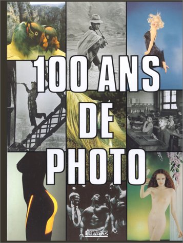 couverture de : 100 ANS DE PHOTO