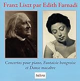 Edith Farnadi Plays FRANZ LISZT: Piano Concertos, Fantaisie Hongroise & Danse Macabre / London Philharmonic Orchestra, Vienna State Opera Orchestra, Sir Adrian Boult, Edith Farnadi (Piano) - Edith Farnadi (Piano)