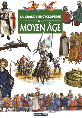 couverture de : La grande encyclop&eacute;die du Moyen Age