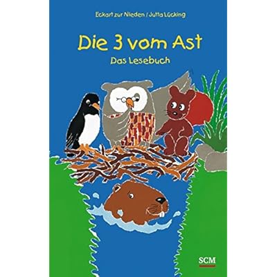 Die Drei vom Ast: Das Lesebuch Die Drei vom Ast: Das Lesebuch