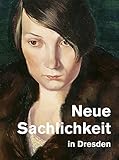 Neue Sachlichkeit in Dresden by