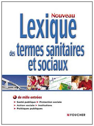 Nouveau Lexique des termes sanitaires et sociaux Nouveau Lexique des termes sanitaires et sociaux