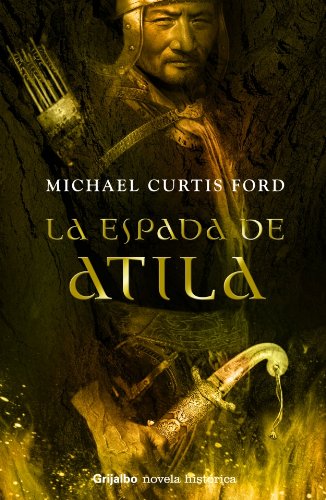 Download Espada de atila, la (Novela Historica (grijalbo)) Download Espada de atila, la (Novela Historica (grijalbo))