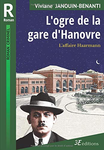 L’ogre de la gare d’Hanovre: L’affaire Haarmann