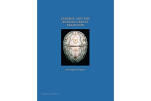 Fabergé and the Russian Crafts Tradition: An Empire's Legacy